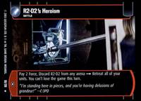 Star Wars TCG R2 D2s Heroism (ESB # 55) - The Empire Strikes Back (TCG)